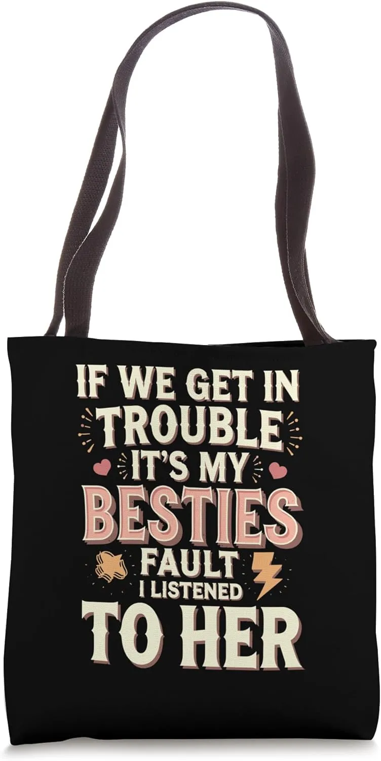 If We Get in Trouble Bestie's Faul Tote Bag